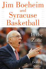 Jim Boeheim and Syracuse Basketball -  Donald Staffo