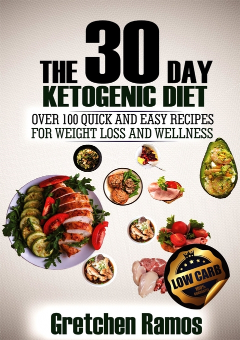 The 30 Day Ketogenic Diet -  Gretchen Ramos