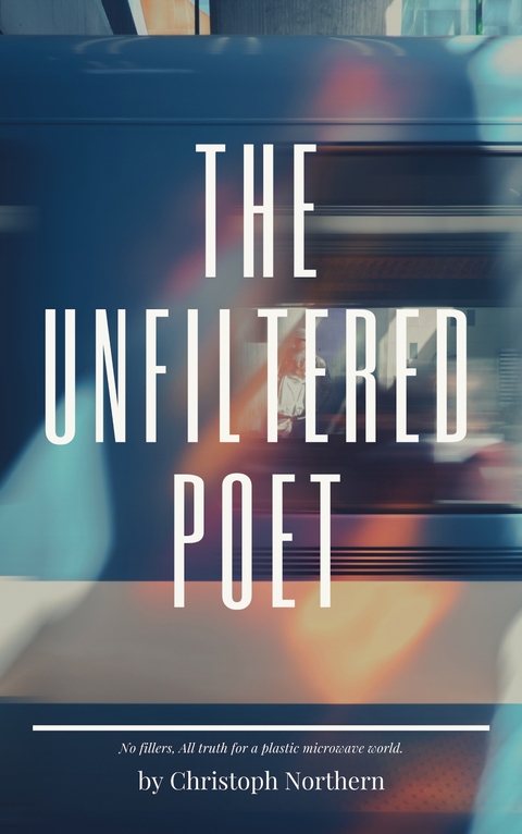 The Unfiltered Poet - 