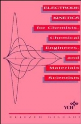 Electrode Kinetics for Chemists, Chemical Engineers and Materials Scientists - Gileadi, Eliezer