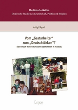 Vom 'Gastarbeiter' zum 'Deutschtürken'? -  Asligül Aysel