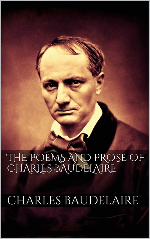 The Poems And Prose Of Charles Baudelaire - Charles Baudelaire