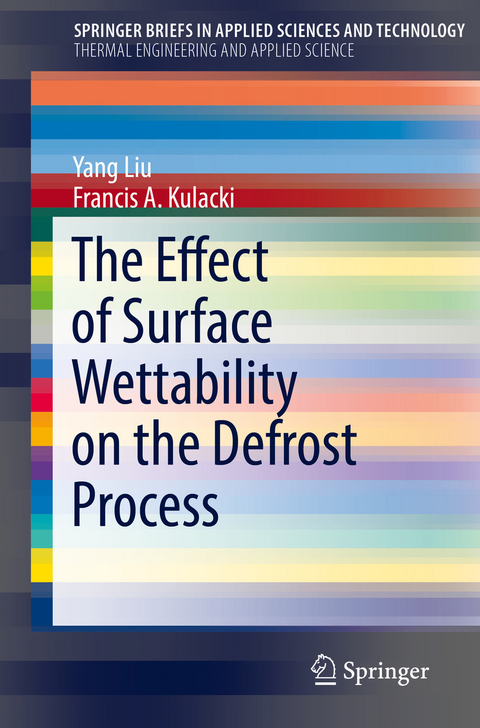 The Effect of Surface Wettability on the Defrost Process - Yang Liu, Francis A. Kulacki