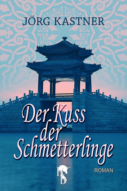 Der Kuss der Schmetterlinge - Jörg Kastner