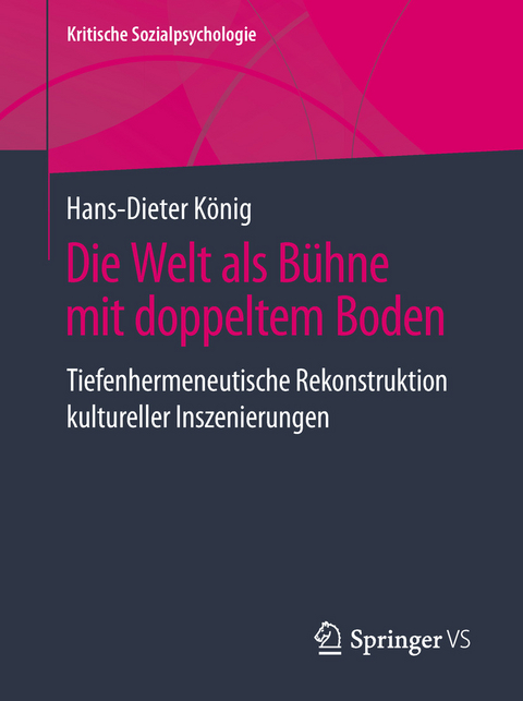 Die Welt als Bühne mit doppeltem Boden - Hans-Dieter König