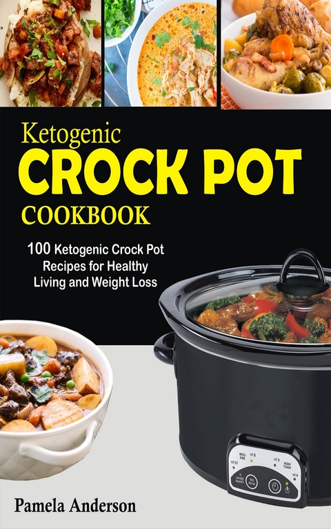 Ketogenic Crockpot Cookbook -  Pamela Anderson