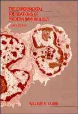 The Experimental Foundations of Modern Immunology - Clark, William R.