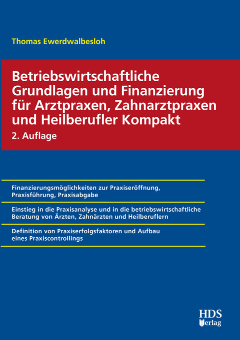 Betriebswirtschaftliche Grundlagen und Finanzierung für Arztpraxen, Zahnarztpraxen und Heilberufler Kompakt -  Thomas Ewerdwalbesloh