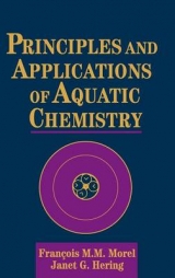 Principles and Applications of Aquatic Chemistry - Morel, François M. M.; Hering, Janet G.