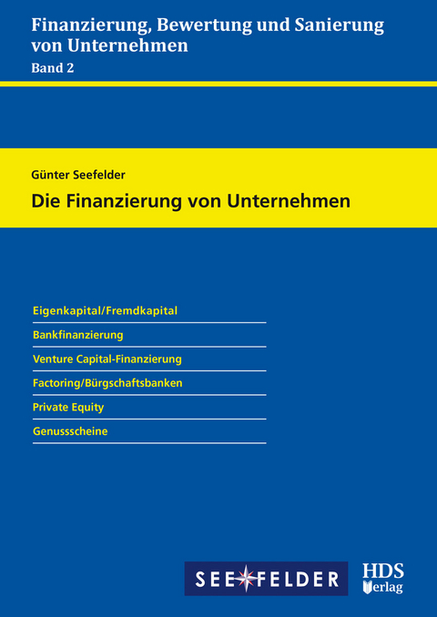 Die Finanzierung von Unternehmen -  Günter Seefelder