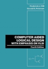 Computer Aided Logical Design with Emphasis on VLSI - Hill, Frederick J.; Peterson, Gerald R.