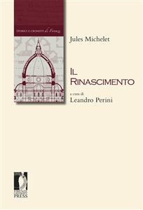 Il Rinascimento - Jules Michelet, Leandro Perini