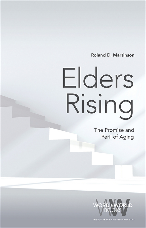 Elders Rising: The Promise and Peril of Aging -  Roland  D. Martinson