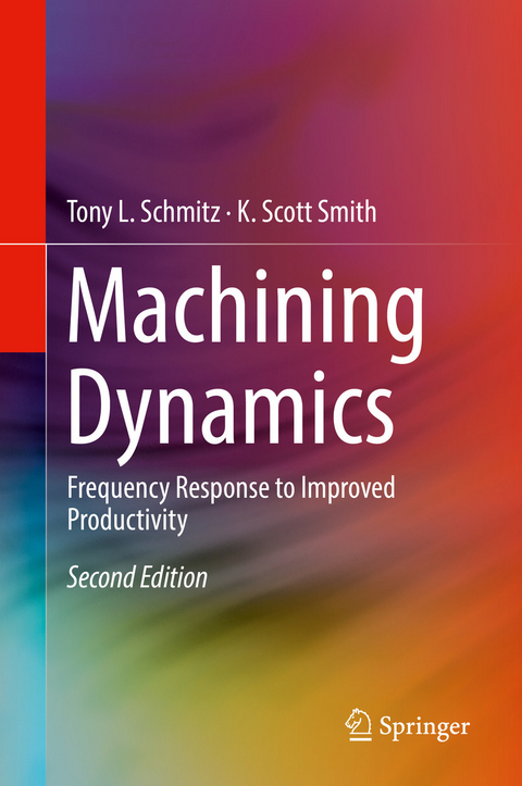 Machining Dynamics -  Tony L. Schmitz,  K. Scott Smith