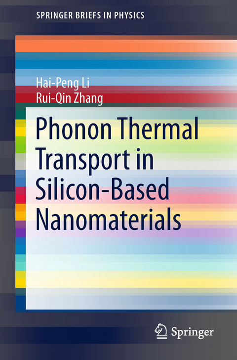 Phonon Thermal Transport in Silicon-Based Nanomaterials -  Hai-Peng Li,  Rui-Qin Zhang