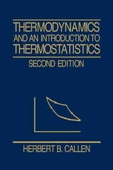 Thermodynamics and an Introduction to Thermostatistics - Callen, Herbert B.