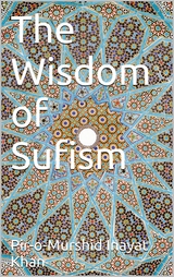The Wisdom of Sufism - Pir-o-Murshid nayat Khan