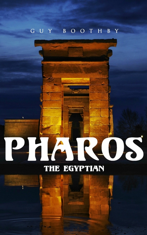 Pharos, the Egyptian - Guy Boothby