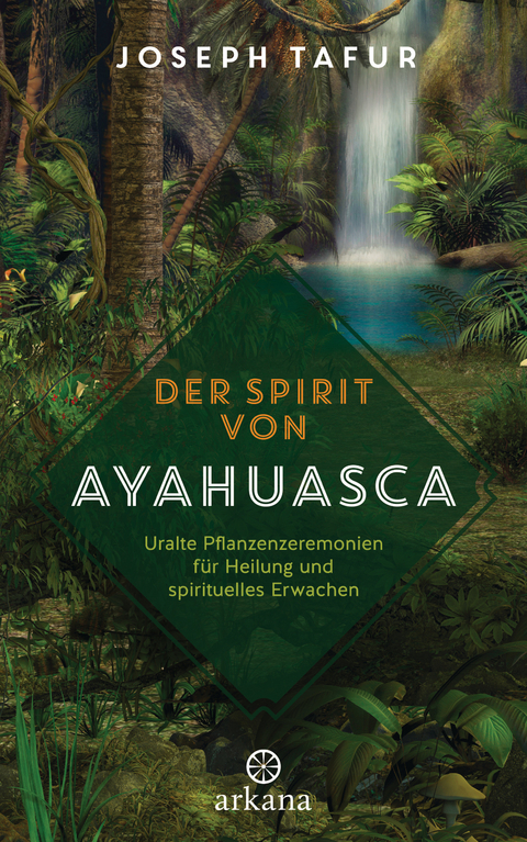 Der Spirit von Ayahuasca - Joseph Tafur