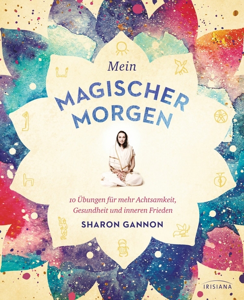 Mein magischer Morgen -  Sharon Gannon