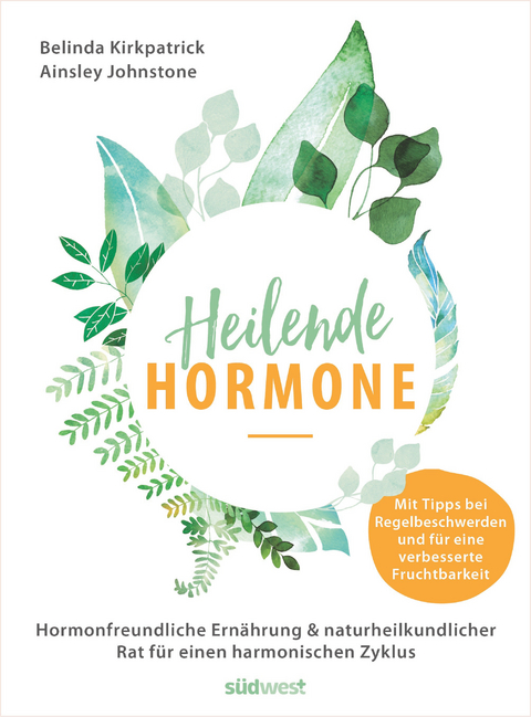 Heilende Hormone -  Belinda Kirkpatrick,  Ainsley Johnstone