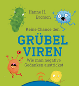 Keine Chance den Grübelviren -  Hanne H. Brorson