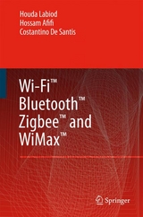 Wi-Fi™, Bluetooth™, Zigbee™ and WiMax™ - Houda Labiod, Hossam Afifi, Costantino de Santis