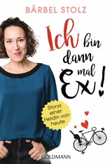 Ich bin dann mal Ex! - Bärbel Stolz