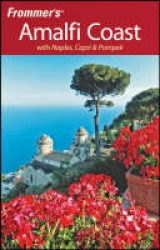 Frommer's the Amalfi Coast with Naples, Capri and Pompeii - Murphy, Bruce; de Rosa, Alessandra