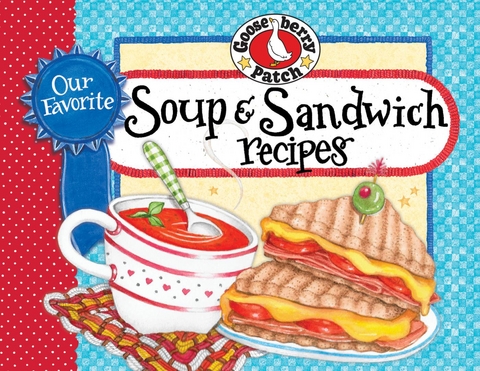 Our Favorite Soup & Sandwich Recipes -  Gooseberry Patch