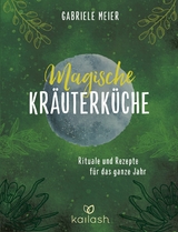 Magische Kräuterküche -  Gabriele Meier