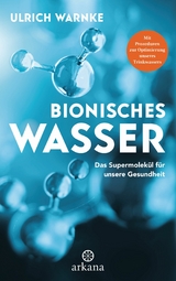 Bionisches Wasser -  Ulrich Warnke