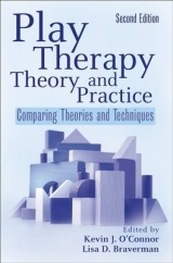 Play Therapy Theory and Practice - O'Connor, Kevin J.; Braverman, Lisa D.