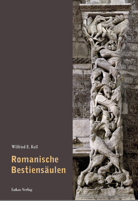 Romanische Bestiensäulen - Wilfried E. Keil