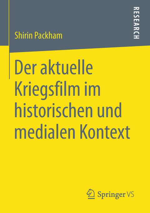 Der aktuelle Kriegsfilm im historischen und medialen Kontext - Shirin Packham