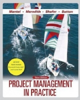Project Management in Practice - Mantel, Samuel J., Jr.; Meredith, Jack R.; Shafer, Scott M.; Sutton, Margaret M.