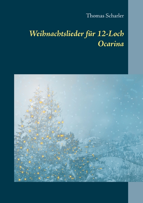 Weihnachtslieder für 12-Loch Ocarina - Thomas Scharler