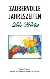 Zaubervolle Jahreszeiten - Der Herbst - Vera Hewener