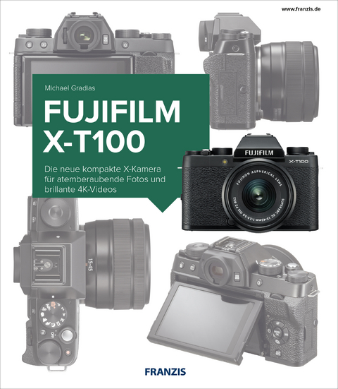 Kamerabuch Fujifilm X-T100 - Michael Gradias