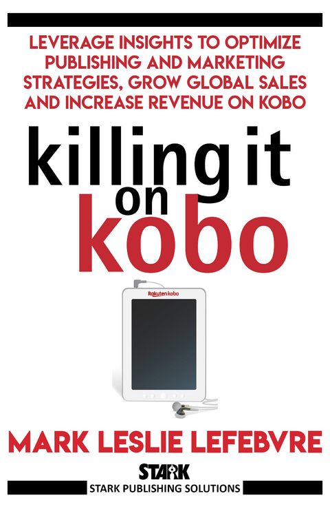 Killing It On Kobo -  Mark Leslie Lefebvre