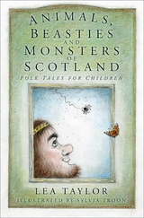 Animals, Beasties and Monsters of Scotland -  Lea Taylor