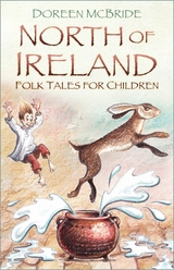 North of Ireland Folk Tales for Children -  Doreen McBride