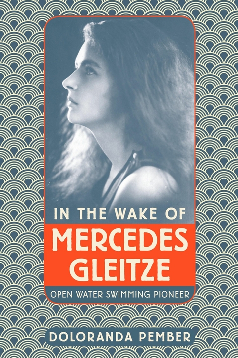 In the Wake of Mercedes Gleitze -  Doloranda Pember