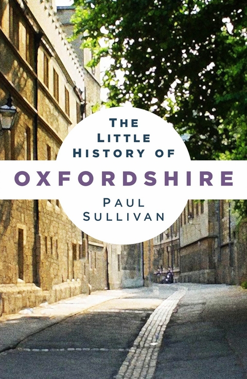 The Little History of Oxfordshire - Paul Sullivan
