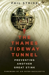 The Thames Tideway Tunnel -  Phil Stride