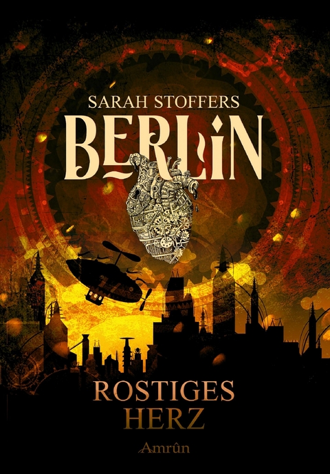 Berlin: Rostiges Herz (Band 1) - Sarah Stoffers