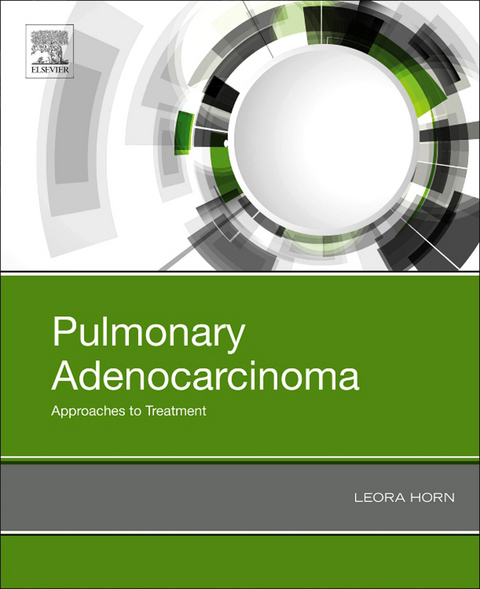 Pulmonary Adenocarcinoma: Approaches to Treatment -  Leora Horn