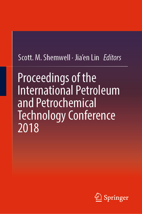 Proceedings of the International Petroleum and Petrochemical Technology Conference 2018 - 