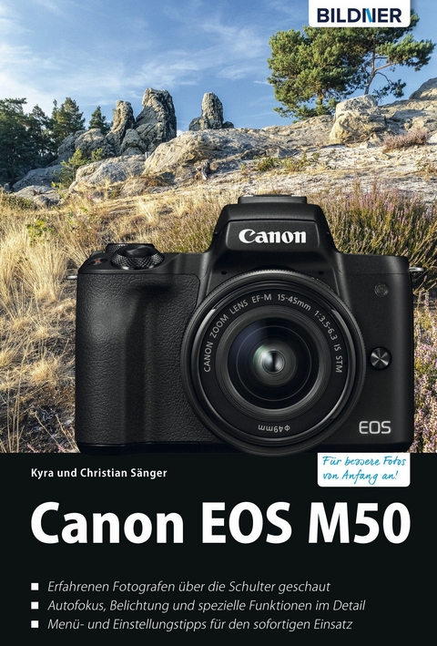 Canon EOS M50 - Für bessere Fotos von Anfang an - Dr. Kyra Sänger, Dr. Christian Sänger