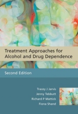 Treatment Approaches for Alcohol and Drug Dependence - Jarvis, Tracey J.; Tebbutt, Jenny; Mattick, Richard P.; Shand, Fiona